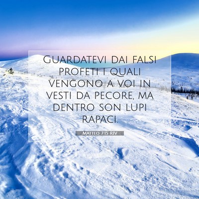 Picture 07 - Matteo 7:15 RIV - Guardatevi dai falsi profeti i quali vengono a - Bible Verse Picture