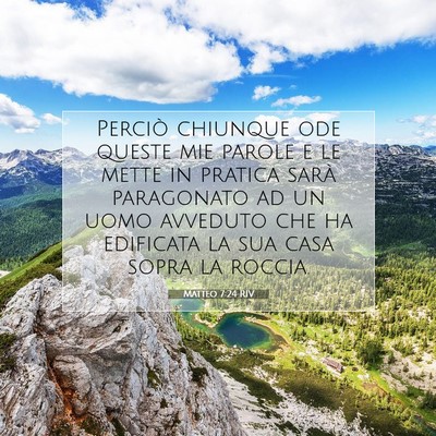 Picture 07 - Matteo 7:24 RIV - Perciò chiunque ode queste mie parole e le mette - Bible Verse Picture