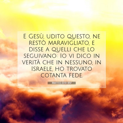 Picture 07 - Matteo 8:10 RIV - E Gesù, udito questo, ne restò maravigliato, e - Bible Verse Picture