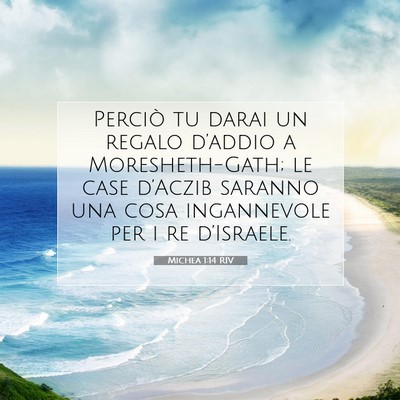 Picture 07 - Michea 1:14 RIV - Perciò tu darai un regalo d’addio a - Bible Verse Picture