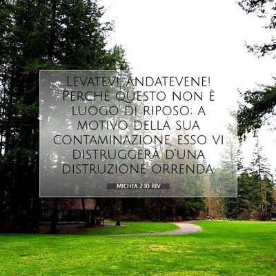 Picture 07 - Michea 2:10 RIV - Levatevi, andatevene! Perché questo non è luogo - Bible Verse Picture