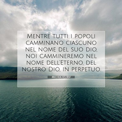 Picture 07 - Michea 4:5 RIV - Mentre tutti i popoli camminano ciascuno nel nome - Bible Verse Picture
