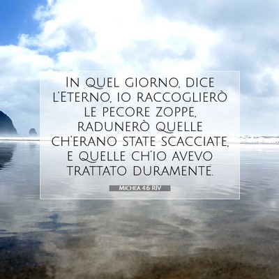 Picture 07 - Michea 4:6 RIV - In quel giorno, dice l’Eterno, io raccoglierò - Bible Verse Picture