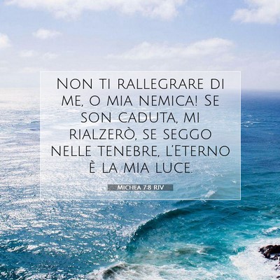 Picture 07 - Michea 7:8 RIV - Non ti rallegrare di me, o mia nemica! Se son - Bible Verse Picture