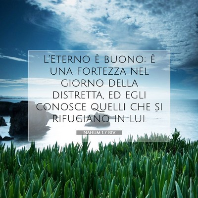 Picture 07 - Nahum 1:7 RIV - L’Eterno è buono; è una fortezza nel giorno - Bible Verse Picture