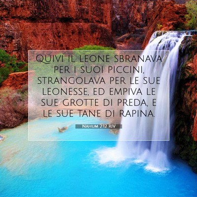 Picture 07 - Nahum 2:12 RIV - Quivi il leone sbranava per i suoi piccini, - Bible Verse Picture