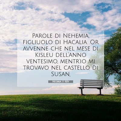 Picture 07 - Neemia 1:1 RIV - Parole di Nehemia, figliuolo di Hacalia. Or - Bible Verse Picture
