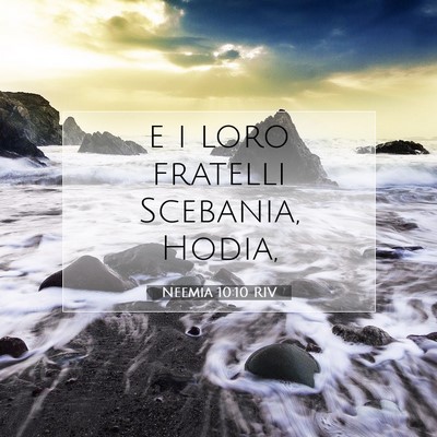 Picture 07 - Neemia 10:10 RIV - e i loro fratelli Scebania, - Bible Verse Picture