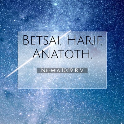 Picture 07 - Neemia 10:19 RIV - Betsai, Harif, - Bible Verse Picture