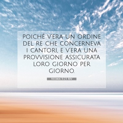 Picture 07 - Neemia 11:23 RIV - poiché v’era un ordine del re che concerneva i - Bible Verse Picture