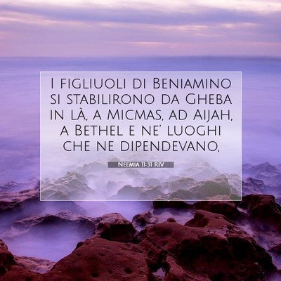 Picture 07 - Neemia 11:31 RIV - I figliuoli di Beniamino si stabilirono da Gheba - Bible Verse Picture
