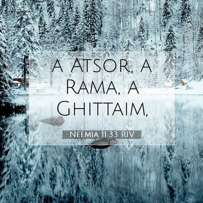 Picture 07 - Neemia 11:33 RIV - a Atsor, a Rama, a - Bible Verse Picture