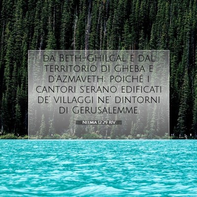 Picture 07 - Neemia 12:29 RIV - da Beth-Ghilgal e dal territorio di Gheba e - Bible Verse Picture