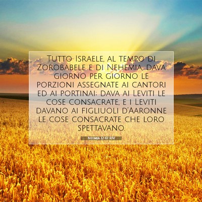 Picture 07 - Neemia 12:47 RIV - Tutto Israele, al tempo di Zorobabele e di - Bible Verse Picture