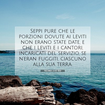 Picture 07 - Neemia 13:10 RIV - Seppi pure che le porzioni dovute ai Leviti non - Bible Verse Picture