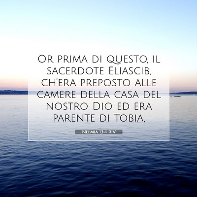 Picture 07 - Neemia 13:4 RIV - Or prima di questo, il sacerdote Eliascib, - Bible Verse Picture