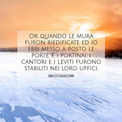 Picture 07 - Neemia 7:1 RIV - Or quando le mura furon riedificate ed io ebbi - Bible Verse Picture