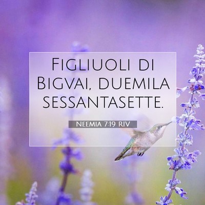 Picture 07 - Neemia 7:19 RIV - Figliuoli di Bigvai, duemila - Bible Verse Picture