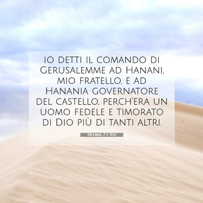 Picture 07 - Neemia 7:2 RIV - io detti il comando di Gerusalemme ad Hanani, mio - Bible Verse Picture