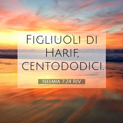 Picture 07 - Neemia 7:24 RIV - Figliuoli di Harif, - Bible Verse Picture