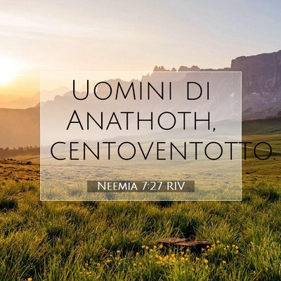 Picture 07 - Neemia 7:27 RIV - Uomini di Anathoth, - Bible Verse Picture