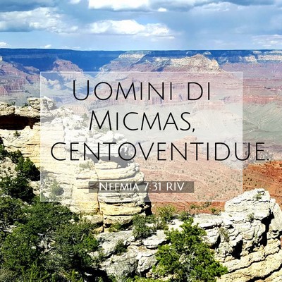 Picture 07 - Neemia 7:31 RIV - Uomini di Micmas, - Bible Verse Picture