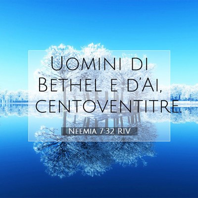 Picture 07 - Neemia 7:32 RIV - Uomini di Bethel e d’Ai, - Bible Verse Picture