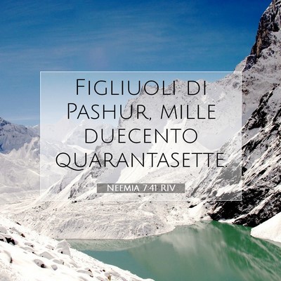 Picture 07 - Neemia 7:41 RIV - Figliuoli di Pashur, mille duecento - Bible Verse Picture