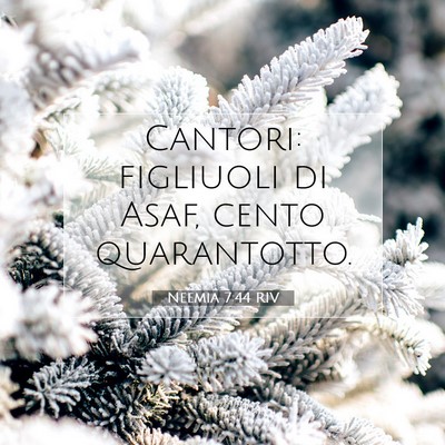 Picture 07 - Neemia 7:44 RIV - Cantori: figliuoli di Asaf, cento - Bible Verse Picture