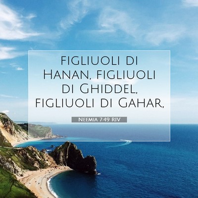 Picture 07 - Neemia 7:49 RIV - figliuoli di Hanan, figliuoli di Ghiddel, - Bible Verse Picture