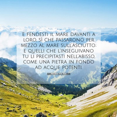 Picture 07 - Neemia 9:11 RIV - E fendesti il mare davanti a loro, sì che - Bible Verse Picture