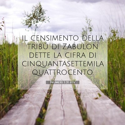 Picture 07 - Numeri 1:31 RIV - il censimento della tribù di Zabulon dette la - Bible Verse Picture