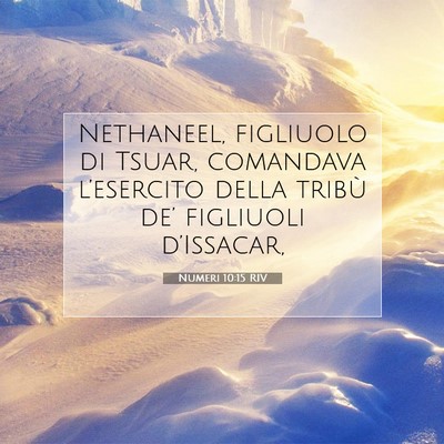 Picture 07 - Numeri 10:15 RIV - Nethaneel, figliuolo di Tsuar, comandava - Bible Verse Picture
