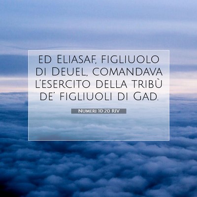 Picture 07 - Numeri 10:20 RIV - ed Eliasaf, figliuolo di Deuel, comandava - Bible Verse Picture