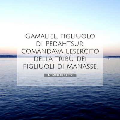 Picture 07 - Numeri 10:23 RIV - Gamaliel, figliuolo di Pedahtsur, comandava - Bible Verse Picture