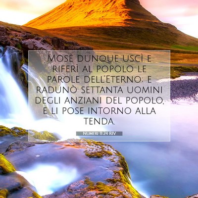 Picture 07 - Numeri 11:24 RIV - Mosè dunque uscì e riferì al popolo le parole - Bible Verse Picture