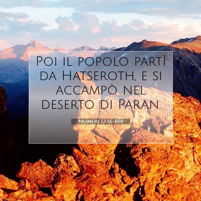 Picture 07 - Numeri 12:16 RIV - Poi il popolo partì da Hatseroth, e si accampò - Bible Verse Picture