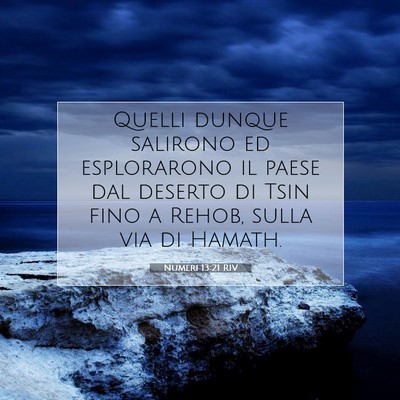 Picture 07 - Numeri 13:21 RIV - Quelli dunque salirono ed esplorarono il paese - Bible Verse Picture