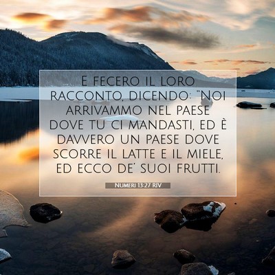 Picture 07 - Numeri 13:27 RIV - E fecero il loro racconto, dicendo: “Noi - Bible Verse Picture