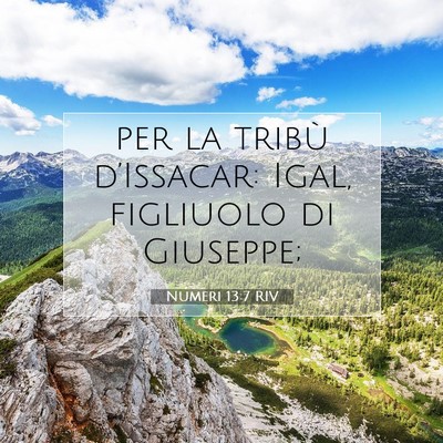 Picture 07 - Numeri 13:7 RIV - per la tribù d’Issacar: Igal, figliuolo di - Bible Verse Picture