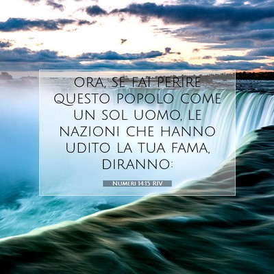 Picture 07 - Numeri 14:15 RIV - ora, se fai perire questo popolo come un sol - Bible Verse Picture