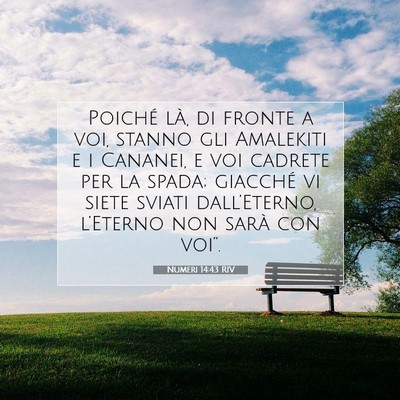 Picture 07 - Numeri 14:43 RIV - Poiché là, di fronte a voi, stanno gli - Bible Verse Picture