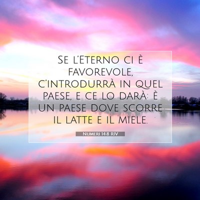 Picture 07 - Numeri 14:8 RIV - Se l’Eterno ci è favorevole, c’introdurrà - Bible Verse Picture