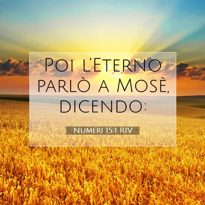 Picture 07 - Numeri 15:1 RIV - Poi l’Eterno parlò a Mosè, - Bible Verse Picture