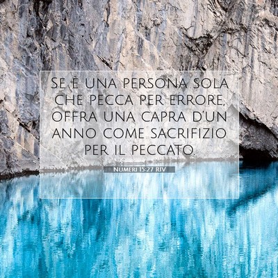 Picture 07 - Numeri 15:27 RIV - Se è una persona sola che pecca per errore, - Bible Verse Picture