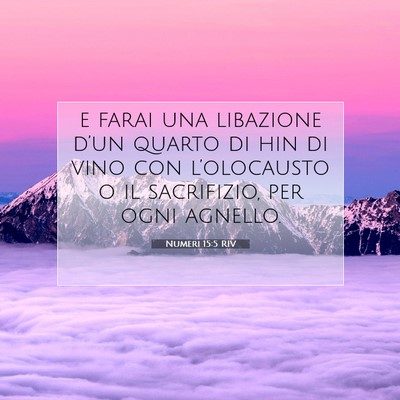 Picture 07 - Numeri 15:5 RIV - e farai una libazione d’un quarto di hin di - Bible Verse Picture