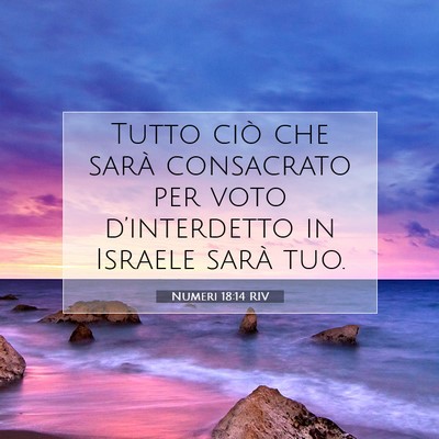 Picture 07 - Numeri 18:14 RIV - Tutto ciò che sarà consacrato per voto - Bible Verse Picture