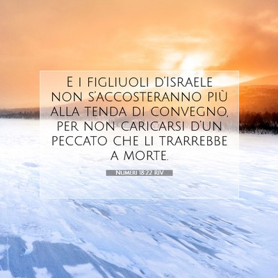 Picture 07 - Numeri 18:22 RIV - E i figliuoli d’Israele non s’accosteranno - Bible Verse Picture