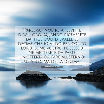 Picture 07 - Numeri 18:26 RIV - “Parlerai inoltre ai Leviti e dirai loro: - Bible Verse Picture