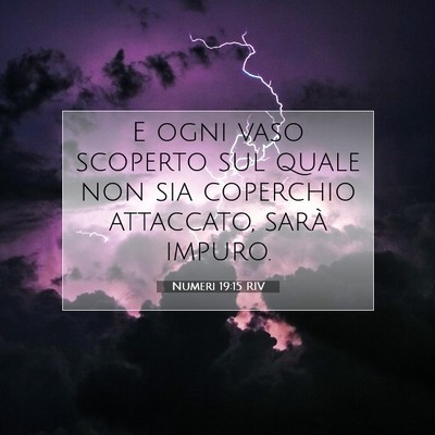 Picture 07 - Numeri 19:15 RIV - E ogni vaso scoperto sul quale non sia coperchio - Bible Verse Picture